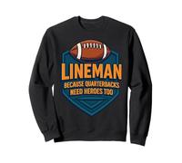 Lineman perché i Quarterback Hanno Bisogno Anche degli Eroi di Un Giocatore di Football Felpa
