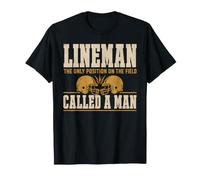 Lineman The Only Position Called A Man Football Player Maglietta