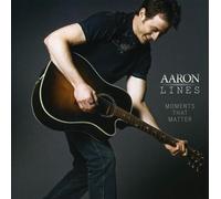 Lines, Aaron - Moments That Matter