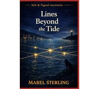 Lines Beyond the Tide: A Cozy Mystery of Regional Control, Hidden Networks, and the Cost of Knowing Too Much