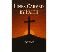 Lines Carved by Faith