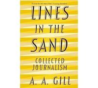 Lines in the Sand: Collected Journalism [Lingua Inglese]