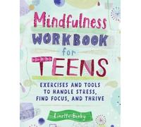 Linette Bixby Mindfulness Workbook for Teens (Tascabile)