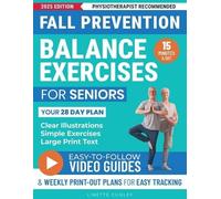 Fall Prevention Balance Exercises For Seniors: Your 28 Day Plan With 100+ Illustrations, Simple Exercises & Large Print Text For Core Strength and Stability In 15-Minutes a Day.