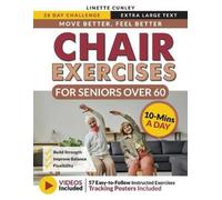 Linette Cunley Move Better Feel Better Chair Exercises for Seniors O (Tascabile)