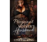 Linette King Pregnant by my mother's husband (Tascabile)