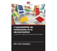 L'inévitabilité du relativisme et la sécularisation: La situation de l'Église catholique, selon Paul Valadier