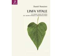 Linfa vitale. Un viaggio mano per mano nel nostro apparato cardiocircolatorio