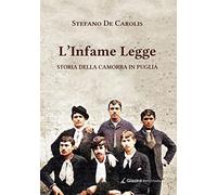 L'infame legge. Storia della camorra in Puglia