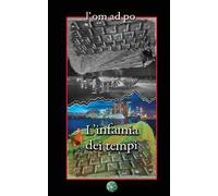 L'infamia dei tempi. Nuova ediz.