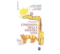 L'infanzia della nostra vita