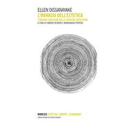 L'infanzia dell'estetica. L'origine evolutiva delle pratiche artistiche - ...