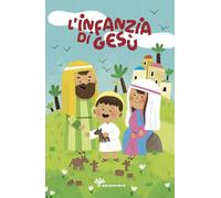 L'infanzia di Gesù. Ediz. a colori