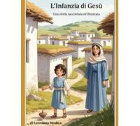 L'INFANZIA DI GESU': RACCONTO ILLUSTRATO
