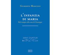 L'infanzia di Maria. Dal tempio alla casa di Giuseppe. Indagine s