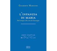 L'infanzia di Maria. Dal tempio alla casa di Giuseppe. Indagine sul Protovangelo di Giacomo 6-10