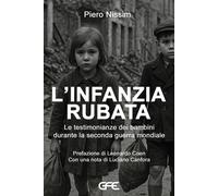 L'infanzia rubata. Le testimonianze dei bambini durante la Second