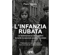 L'infanzia rubata. Le testimonianze dei bambini durante la Seconda guerra mondia