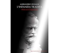 L'INFANZIA TRADITA - ZIGNANI ALESSANDRO - Manzoni Editore