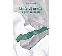 Linfe di grafia e altri racconti