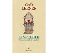L' infedele. Una storia di ribelli e padroni