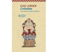 L' infedele. Una storia di ribelli e padroni