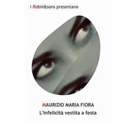 L'infelicità vestita a festa