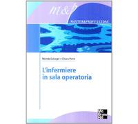 Galvagni Michela, Perini Chiara – L'infermiere in sala operatoria – McGraw-Hill Education