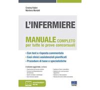 L'infermiere. Manuale teorico-pratico per i concorsi e la formazione professionale