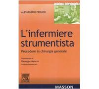 L'infermiere strumentista. Procedure in chirurgia generale