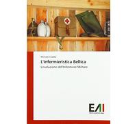 L'Infermieristica Bellica: L'evoluzione dell'Infermiere Militare