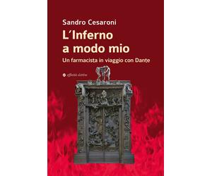 L'inferno a modo mio. Un farmacista in viaggio con Dante