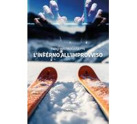L'inferno all’improvviso