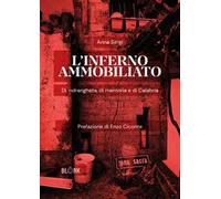 L'inferno ammobiliato. Di 'ndrangheta, di memoria e di Calabria
