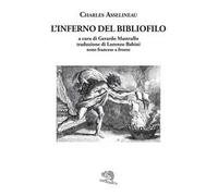 L'inferno del bibliofilo. Testo a fronte francese