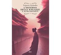 L'inferno delle ragazze e altri racconti