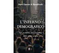 L'inferno demografico. Sul problema dell'estinzione della razza umana