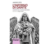 Libri Angelo Zito - L' Inferno Di Dante. Cantato Ne La Lingua De Roma. Ediz. Ill