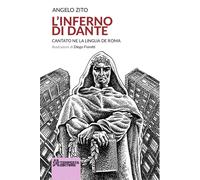 L'Inferno di Dante. Cantato ne la lingua de Roma. Ediz. illustrata - Zito Angelo