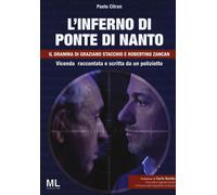 L'inferno di ponte di Nanto. Il dramma di Graziano Stacchio e Robertino Za...