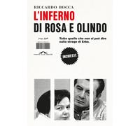Libri Riccardo Bocca - L' Inferno Di Rosa E Olindo. Tutto Quello Che Non Si Puo