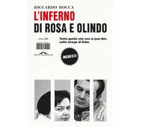 L'inferno di Rosa e Olindo. Tutto quello che non si può dire sulla strage di Erba