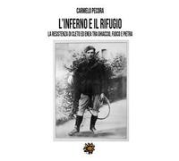 L'inferno e il rifugio. La Resistenza di Cleto ed Enea tra ghiaccio, fuoco e pietra
