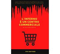 L'inferno è un centro commerciale. Ediz. a caratteri grandi
