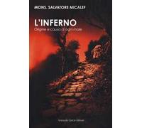 L' inferno. Origine e causa di ogni male
