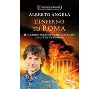 L'inferno su Roma. Il grande incendio che distrusse la città di Nerone. La trilogia di Nerone (Vol. 2)
