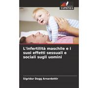 L'infertilità maschile e i suoi effetti sessuali e sociali sugli uomini