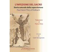 L'infezione del sacro. Storia naturale della superstizione