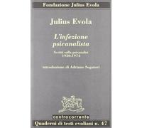L'infezione psicanalista. Scritti sulla psicanalisi (1930-1974)
