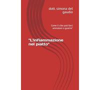 "L'infiammazione nel piatto": Come il cibo può farci ammalare o guarire"